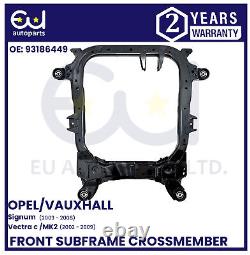 Front Subframe Crossmember For Opel Vauxhall Vectra C 0-09 Signum 03-08 93186449