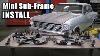 How To Install Cpp Mini Sub Frame Kit 1962 67 Nova