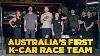 The Real Story Behind Australia S First K Car Global Race Team